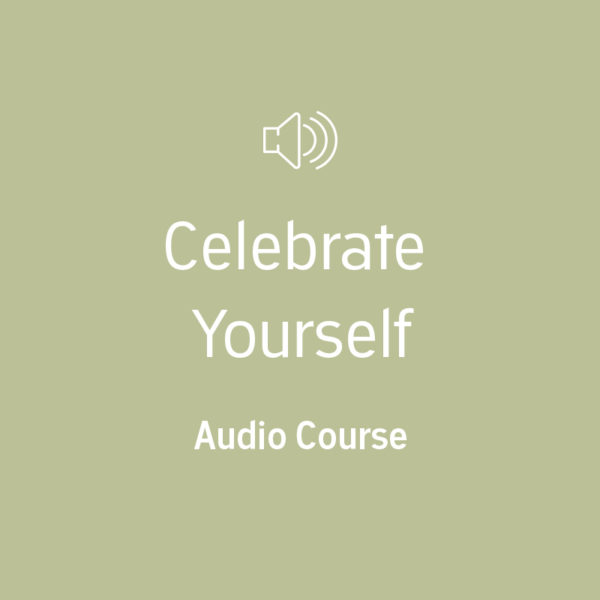 Celebrate Yourself Audio Course